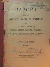 RAPORT ( ANUARUL ) - INSTITUTELOR GRECO CATOLICE DIN BLAJ - ANUL 1910/1911 foto