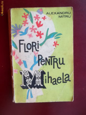 FLORI PENTRU MIHAELA - ALEXANDRU MITRU ( nr 7777 ) foto