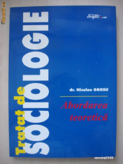 NICOLAE GROSU - ABORDAREA TEORETICA - TRATAT DE SOCIOLOGIE foto