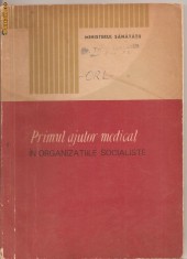 (C1219) PRIMUL AJUTOR MEDICAL IN ORGANIZATIILE SOCIALISTE SUB REDACTIA PROF. DR. DOC. I. TURAI SI DR. B. BARHAD, EDITURA MEDICALA, BUCURESTI, 1969