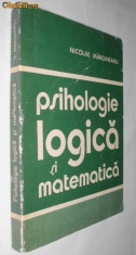 Psihologie si logica matematica - Nicolae Margineanu foto