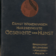 Ernst Wickenhagen - Kurzgefasste Geschichte der Kunst ( Scurta Istorie a Artei ) - 1906