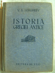 &amp;quot;ISTORIA GRECIEI ANTICE&amp;quot; V. S. Sergheev, 1951. Biblioteca de istorie OM foto
