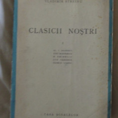 Vladimir Streinu Clasicii nosrtri I Odobescu Maiorescu Eminescu Creanga Cosbuc Casa Scoalelor 1943 prima editie