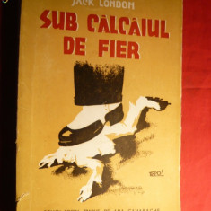 Jack London - Sub Calcaiul de Fier - ed. 1945