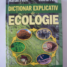 DICTIONAR DE ECOLOGIE - MARIN PETRE SI VIOLETA PETRE , ANUL 2009 .