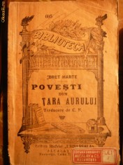 Bret Harte -Povesti din Tara Aurului -BPT nr.695 interbelica Ed.librariei Universala Alcalay , 96 pag. Traducere de C.N.