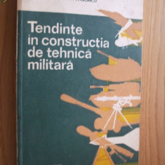 TENDINTE IN CONSTRUCTIA DE TEHNICA MILITARA -- I. Marinescu si S. Verboncu -- [ 1983; 436 pp, cu imagini si scheme in text ]