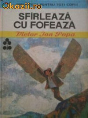 Victor Ion Popa - Sfirleaza cu Fofeaza foto