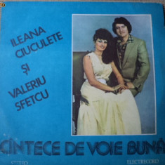 ileana ciuculete Valeriu Sfetcu cantece de voie buna disc vinyl muzica populara