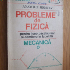 ANATOLIE HRISTEV - PROBLEME DE FIZICA - MECANICA - 1991, 287 p.