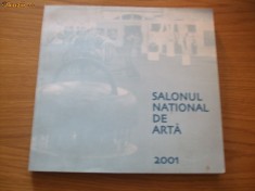 SALONUL NATIONAL DE ARTA 2001 - 237 p. cu reproduceri color