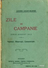 ZILE DE CAMPANIE iun.-aug. 1913- AL.LASCAROV-MOLDOVANU- cu autograf si dedicatie foto