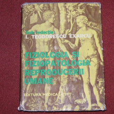 Fiziologia si fiziopatologia reproducerii umane - I . Teodorescu Exarcu