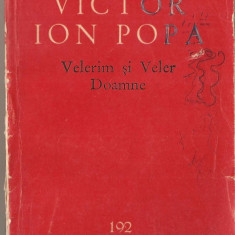 (C1290) VELERIM SI VELER DOAMNE DE VICTOR ION POPA, EDITURA PENTRU LITERATURA, BUCURESTI, 1963