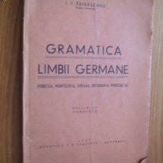 GRAMATICA LIMBII GERMANE -- I. V. Patrascanu - editia IV, 1947, 190 p.