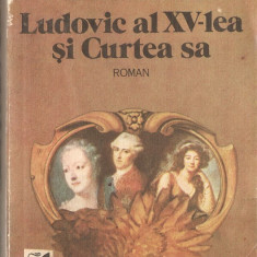 (C1265) LUDOVIC AL XV-LEA SI CURTEA SA, EDITURA CARTE ROMANEASCA, BUCURESTI, 1989