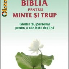 Dr. Mark Atkinson - Biblia pentru minte-trup. Ghidul tau personal pentru o sanatate deplina