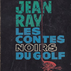 Carte in limba franceza: Jean Ray - Les contes noir du golf