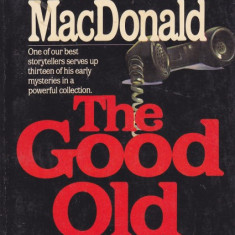 Carte in limba engleza: John D. MacDonald - The Good Old Stuff