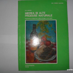 Mierea si alte produse naturale - D. C. Jarvis{apicultura, stuparit, albine}