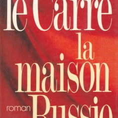 Carte in limba franceza: John le Carre - La maison Russie