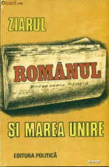 ZIARUL &amp;quot;ROMANUL&amp;quot; SI MAREA UNIRE - IULIAN NEGRILA foto