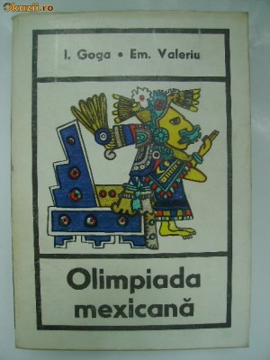 I. Goga, Em. Valeriu - Olimpiada mexicana (vezi detalii pentru livrare in tara) foto