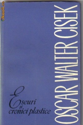 Oscar Walter Cisek - Eseuri si cronici plastice foto