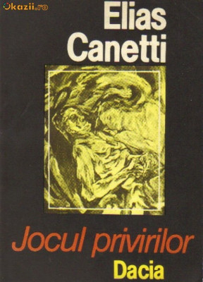 Elias Canetti - Jocul privirilor (Povestea vietii 1931-1937) foto