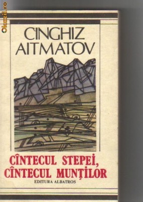 Cinghiz Aitmanov - Cantecul stepei , cantecul muntilor foto
