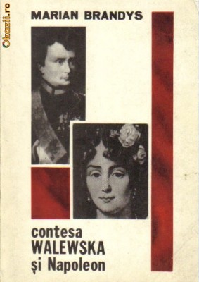Marian Brandys - Contesa Walewska si Napoleon foto