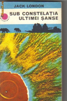 Jack London - Sub constelatia ultimei sanse foto