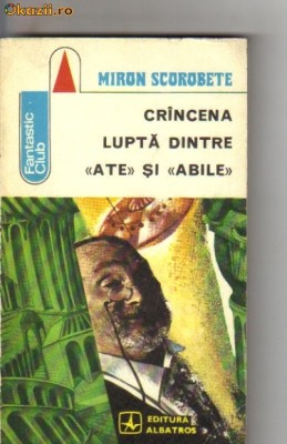 Miron Scorobete - Crancena lupta dintre Ate si Abile ( sf ) foto