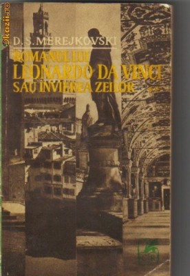D S Merejkovski - Romanul lui Leonardo da Vinci foto