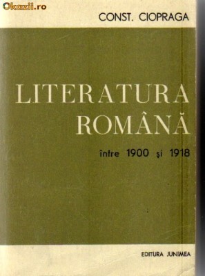 C Ciopraga - Literatura romana intre 1900 si 1918 foto