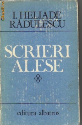 I Heliade Radulescu - Scrieri alese foto