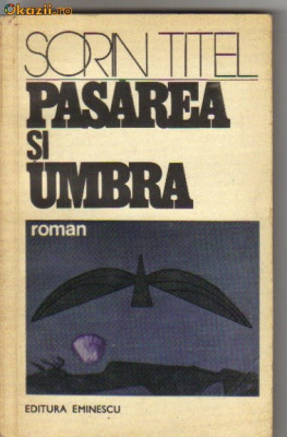 Sorin Titel - Pasarea si umbra foto