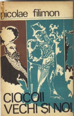 Nicolae Filimon - Ciocoii vechi si noi foto