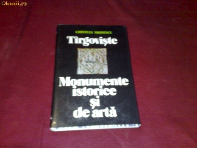 Targoviste - Monumente istorice si de arta - C. Moisescu ( s ) foto