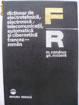 M. Condruc, Gh. Nicoara - Dictionar de electrotehnica, electronica, ... (FR-RO) foto