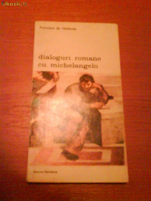 306 Francisco de Hollanda Dialoguri romane cu Michelangelo foto