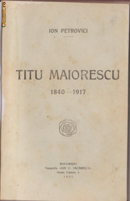 Ion Petrovici / TITU MAIORESCU 1840-1917 (editie 1931) foto