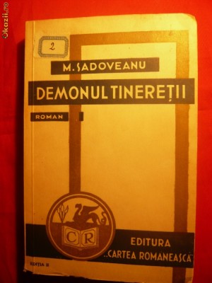 MIHAIL SADOVEANU -&amp;#039;&amp;#039;DEMONUL TINERETII&amp;#039;&amp;#039;--ed 1934 C.R. foto