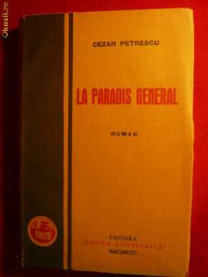 Cezar Petrescu -&amp;#039;&amp;#039;LA PARADIS GENERAL&amp;#039;&amp;#039; - Prima Editie1930 foto