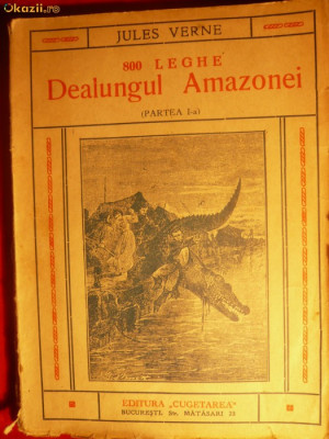 Jules Verne - 800 Leghe dealungul Amazoniei -- vol. 1 si 2 - 1935,trad.Ion Pas foto