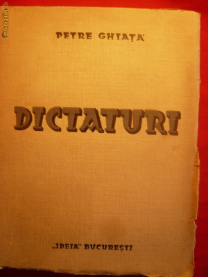 PETRE GHIATA - DICTATURI - 1938 ,PRIMA EDITIE foto