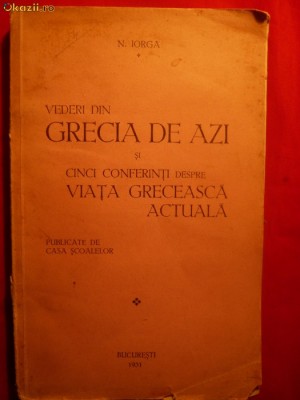 N. IORGA - Vederi din Grecia de azi - ed. 1931 foto