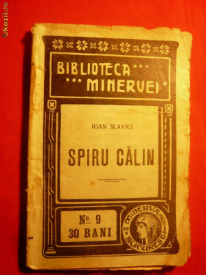 IOAN SLAVICI - SPIRU CALIN - 1908 -Ed. Minerva nr.9 foto