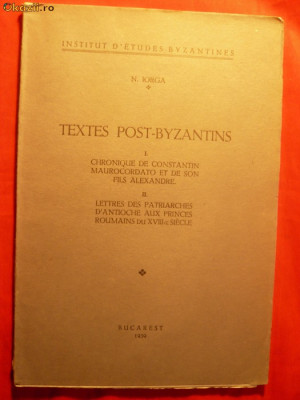 N IORGA - TEXTES POST BYZANTINS - 1939 foto